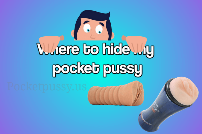 Where to hide a pocket pussy