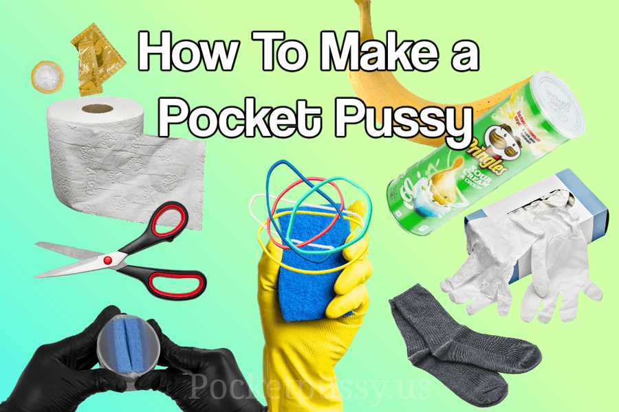 To make a pocket pussy how 25 DIY